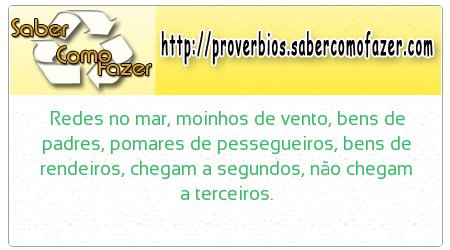 Redes no mar, moinhos de vento, bens de padres, pomares de pessegueiros, bens de rendeiros, chegam a segundos, não chegam a terceiros.