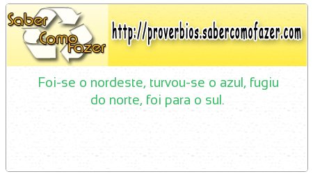 Foi-se o nordeste, turvou-se o azul, fugiu do norte, foi para o sul.