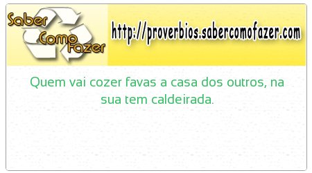 Quem vai cozer favas a casa dos outros, na sua tem caldeirada.