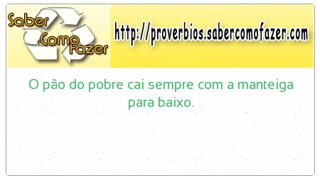 O pão do pobre cai sempre com a manteiga para baixo.