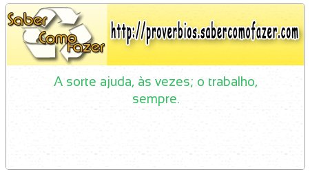 A sorte ajuda, às vezes; o trabalho, sempre.